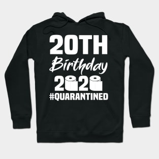 20th Birthday 2020 Quarantined Hoodie